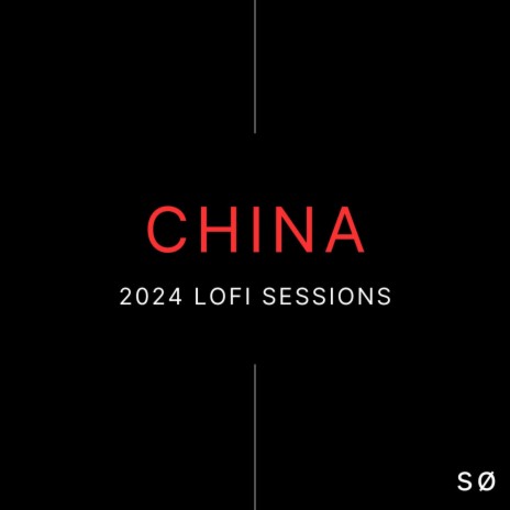 China (2024 LOFI SESSIONS)
