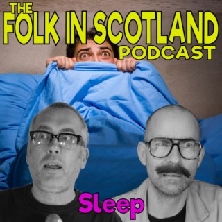 Folk in Scotland - Sleep