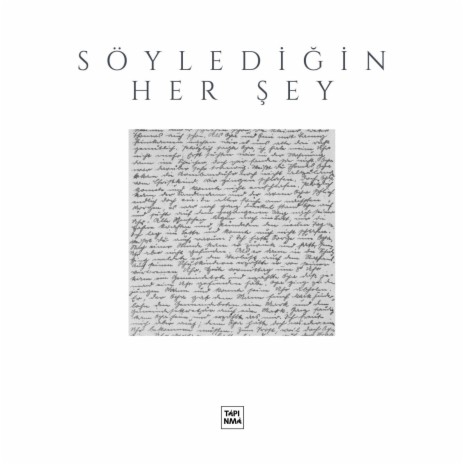 Söylediğin Her Şey | Boomplay Music