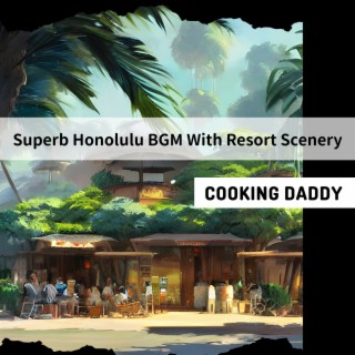 Superb Honolulu BGM With Resort Scenery