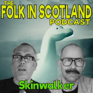 Folk in Scotland - Skinwalker