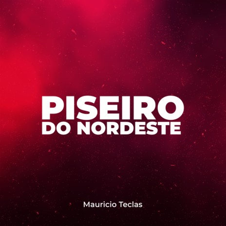 Piseiro do Nordeste | Boomplay Music