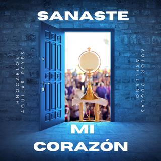 SANASTE MI CORAZÓN