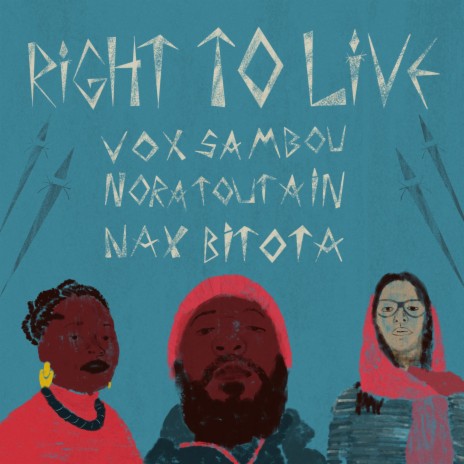 Right To Live ft. Nora Toutain & Naxx Bitota