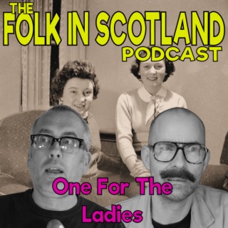 Folk in Scotland - One For The Ladies