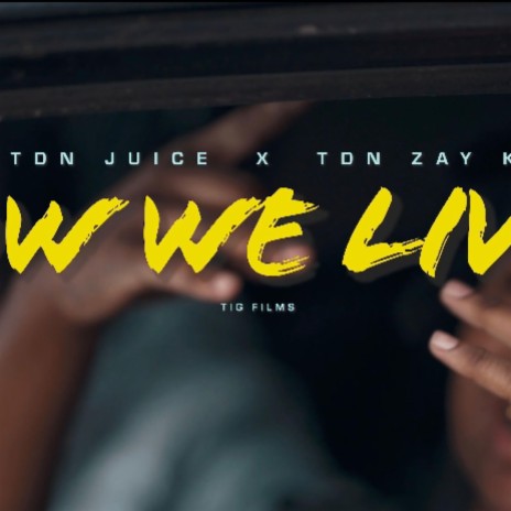 How We Live ft. Tdn Juice | Boomplay Music