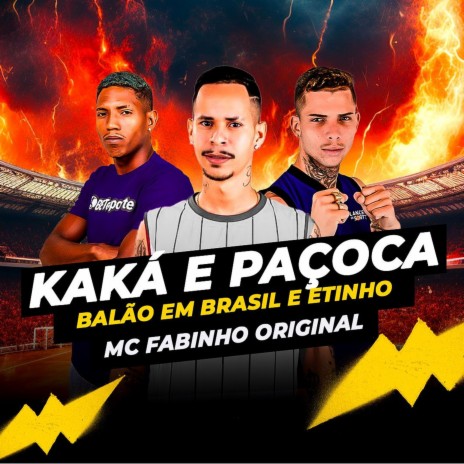 Kaká e Paçoca Balão em Brasil e Etinho | Boomplay Music