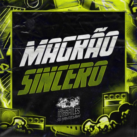 Magrão Sincero ft. DJ Silvério & DJ Rodrigues | Boomplay Music