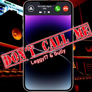 Don't Call Me, Pt. 1 ft. Gully lyrics | Boomplay Music