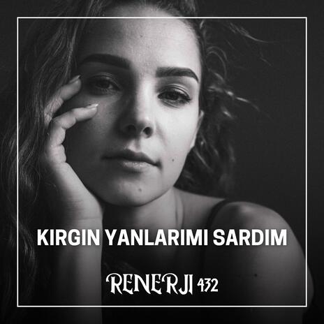 KIRGIN YANLARIMI SARDIM | Boomplay Music