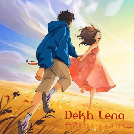 Dekh Lena | Boomplay Music