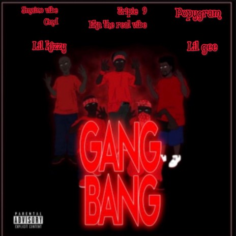 GANG BANG ft. Lil Gee, Lil kizzy, Smainovibe cmd & Popygram
