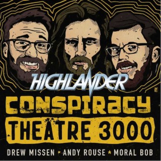 Conspiracy Theatre 3000 - Episode 3: Highlander (Commentary)