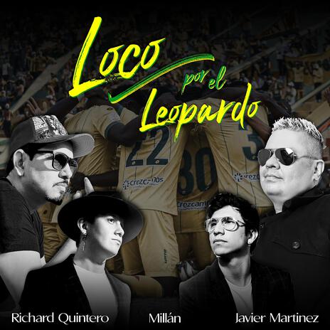 Loco (Por El Leopardo) ft. Richard Quintero & Javier Martinez | Boomplay Music