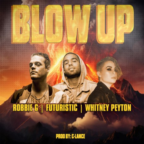 Blow Up ft. Whitney Peyton, Futuristic & C-Lance | Boomplay Music