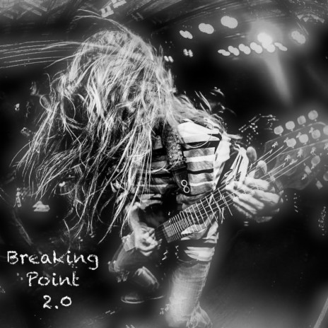 Breaking Point 2.0 | Boomplay Music