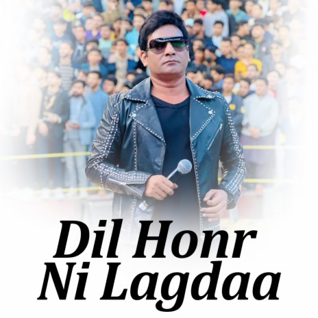 Dil Honr Ni Lagdaa | Boomplay Music