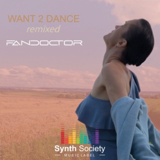 Want 2 Dance (Remixed)