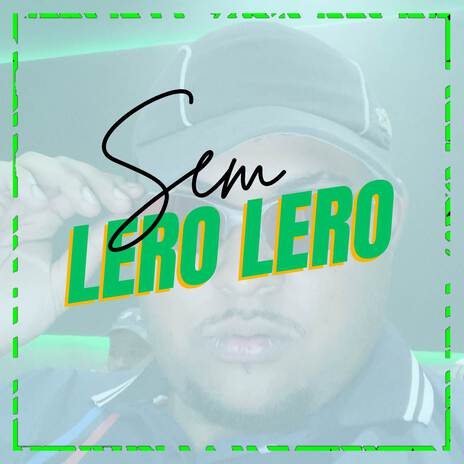 SEM LERO LERO ft. Mc Sincero