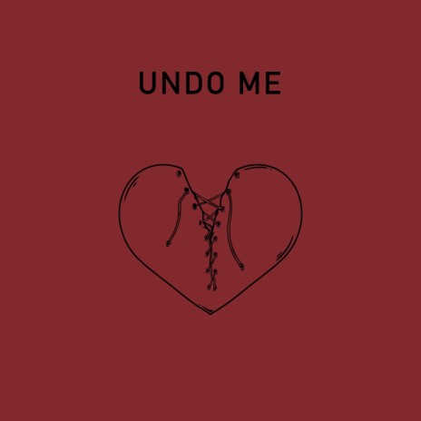 Undo Me | Boomplay Music