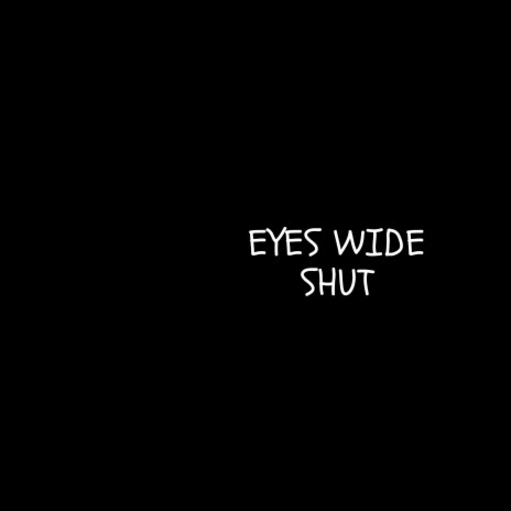 Eyes Wide Shut