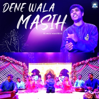 Dene Wala Masih