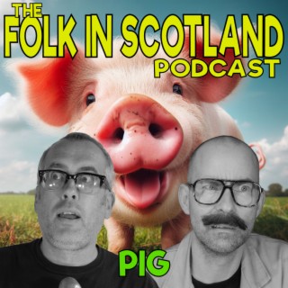 Folk in Scotland - PIG