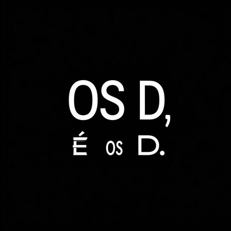 Os D, é os D | Boomplay Music