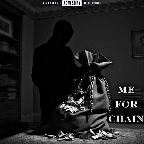 Me For Chain | Boomplay Music