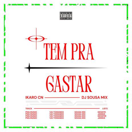 TEM PRA GASTAR ft. Mc Ikaro CN