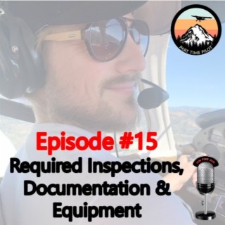 Episode #15: Required Documentation, Required Inspections & Required Equipment