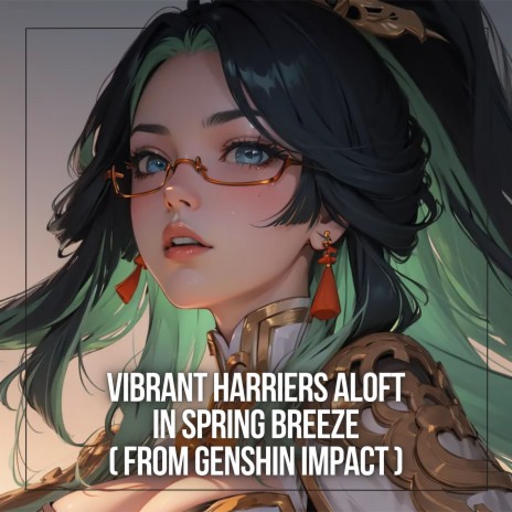 Vibrant Harriers Aloft in Spring Breeze (From Genshin Impact) | Boomplay Music