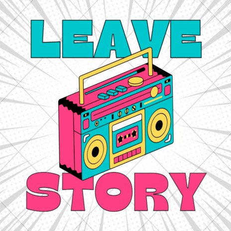 Leave Story ft. Coste | Boomplay Music