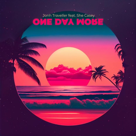 One Day More ft. She Casey | Boomplay Music