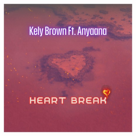 Heart Break ft. Anyaana | Boomplay Music
