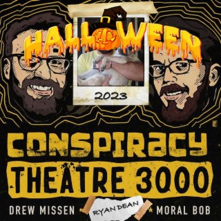 Conspiracy Theatre 3000 - Episode 8: Halloween 2023 (Special)
