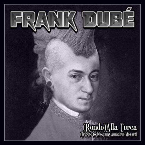 Rondo Alla Turca (Tribute to Wolgang Amadeus Mozart) [feat. The Franks Daredevils] | Boomplay Music