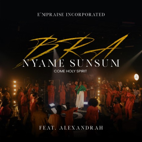 Bra Nyame Sunsum ft. Alexandrah | Boomplay Music