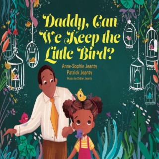 Daddy, Can We Keep the Little Bird? (French Version)