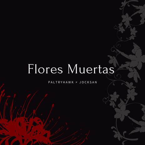 Flores Muertas ft. Jocksan | Boomplay Music