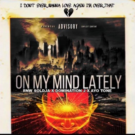 On my mind lately ft. Domination j & Tone lyrix | Boomplay Music