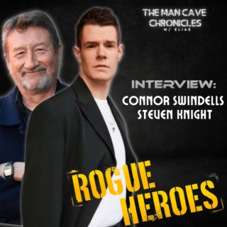 Epix debuts ”Rogue Heroes” - Steven Knight and Connor Swindells discuss the season premiere!