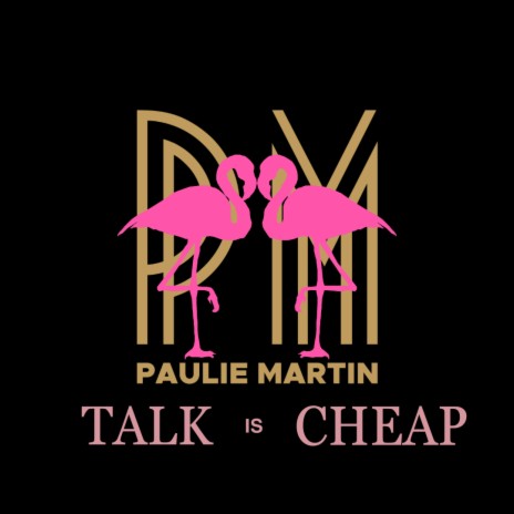 Talk is Cheap (Pink Flamingo) | Boomplay Music