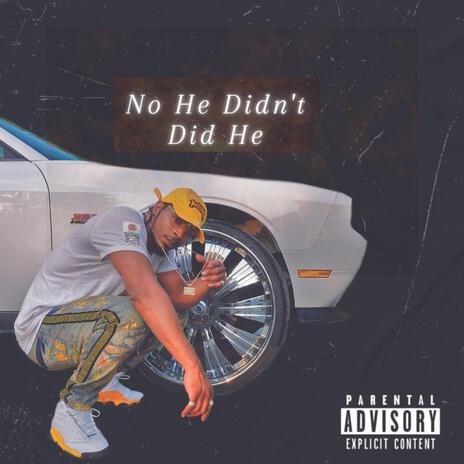 No He Didn't | Boomplay Music