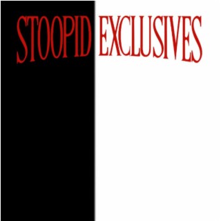 STOOPID EXCLUSIVES VOL 1