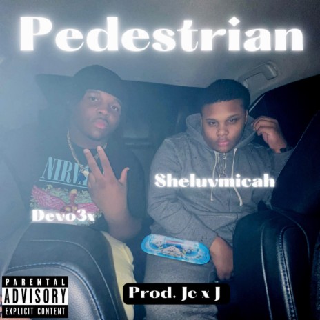 Pedestrian ft. Sheluvmicah | Boomplay Music