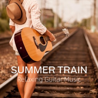 Summer Train (Relaxing Guitar Music)