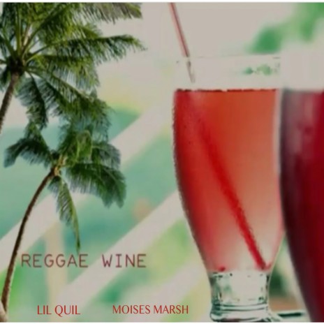 Reggae Wine ft. MOISES MARSH | Boomplay Music