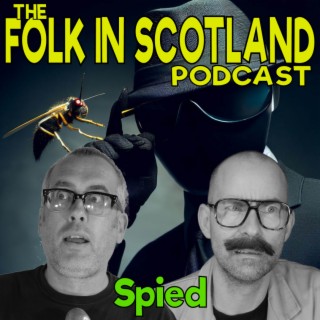 Folk in Scotland - Spied