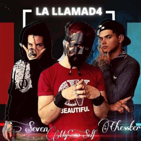 LA LLAMAD4 ft. MySelf FDS & Seven | Boomplay Music